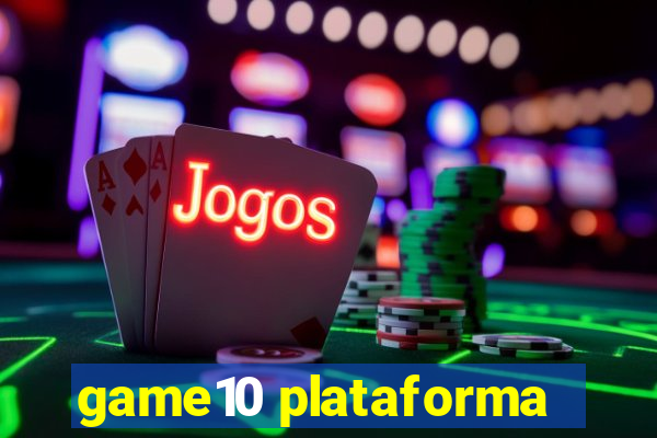 game10 plataforma