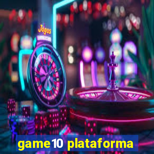 game10 plataforma