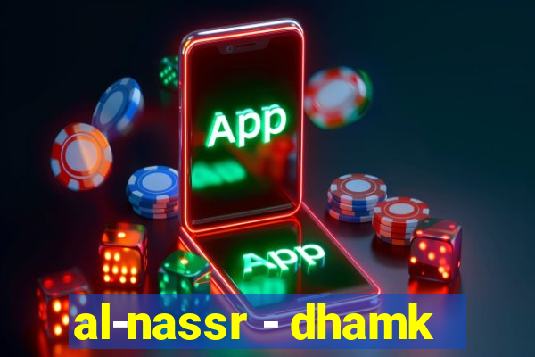 al-nassr - dhamk