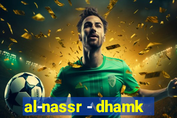 al-nassr - dhamk