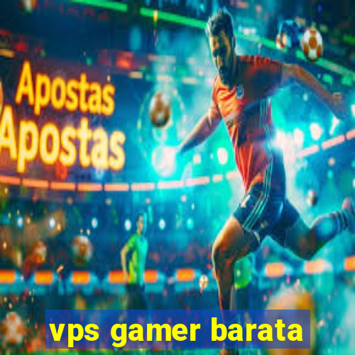 vps gamer barata