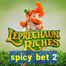 spicy bet 2