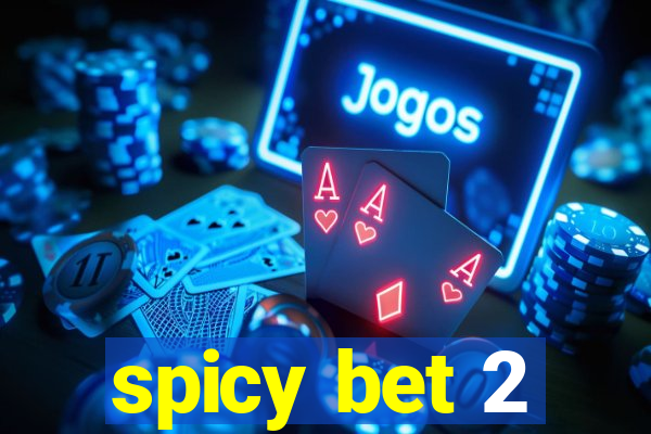 spicy bet 2