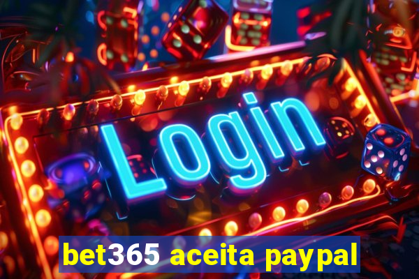 bet365 aceita paypal