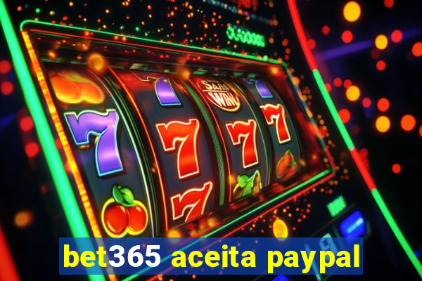 bet365 aceita paypal