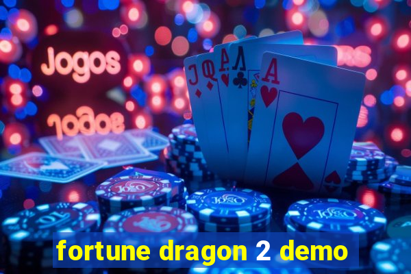 fortune dragon 2 demo