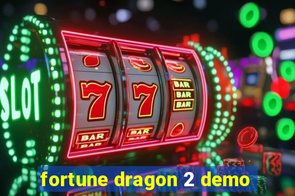 fortune dragon 2 demo