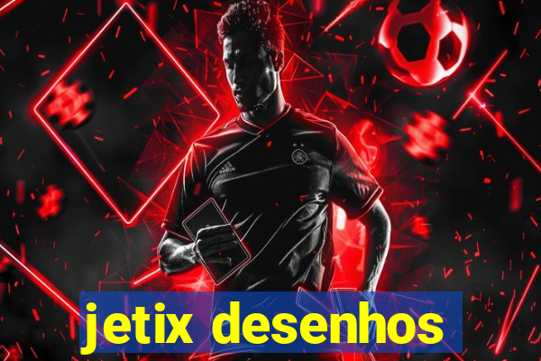 jetix desenhos