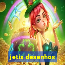 jetix desenhos