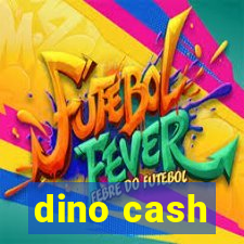 dino cash