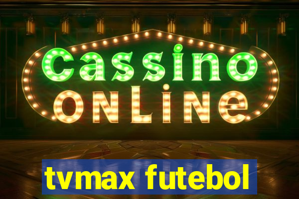 tvmax futebol