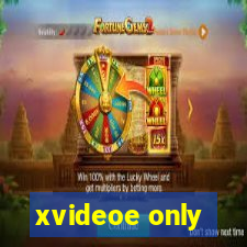 xvideoe only