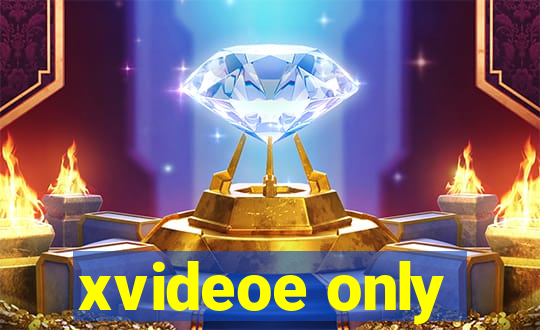 xvideoe only