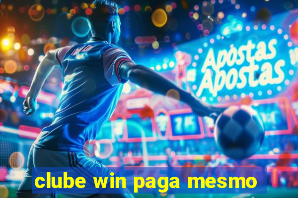 clube win paga mesmo