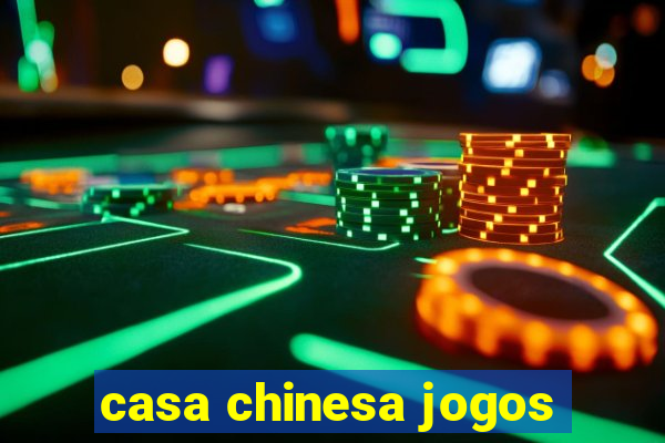 casa chinesa jogos