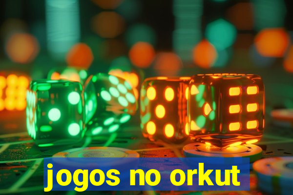 jogos no orkut