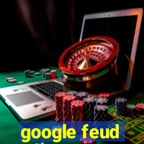 google feud