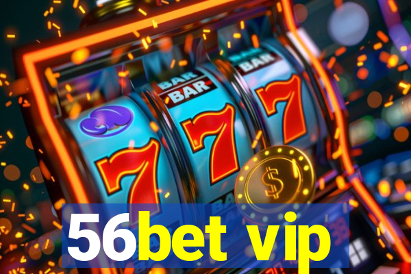 56bet vip