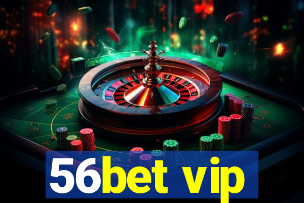 56bet vip