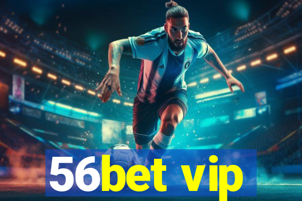 56bet vip