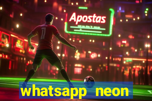 whatsapp neon consiga mais