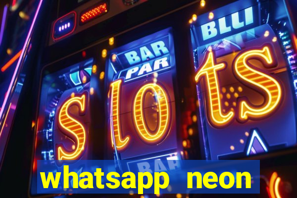 whatsapp neon consiga mais