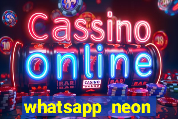 whatsapp neon consiga mais