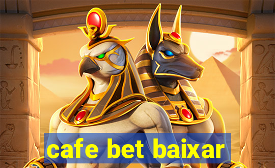 cafe bet baixar