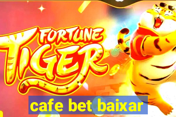 cafe bet baixar