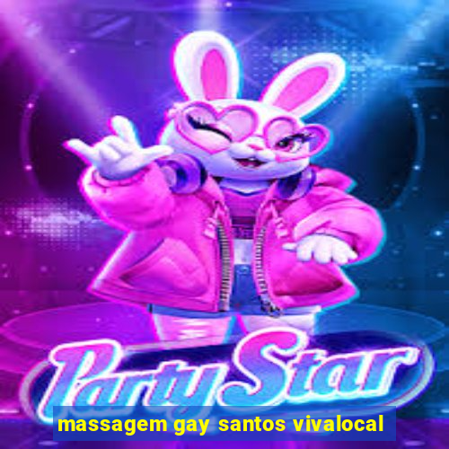 massagem gay santos vivalocal