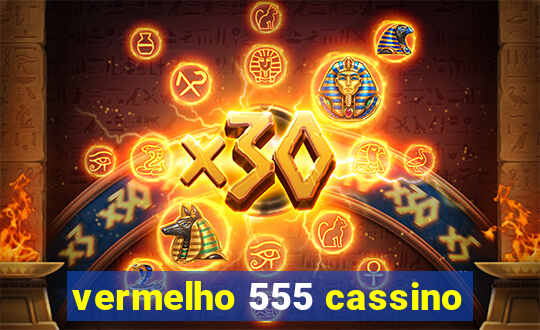 vermelho 555 cassino