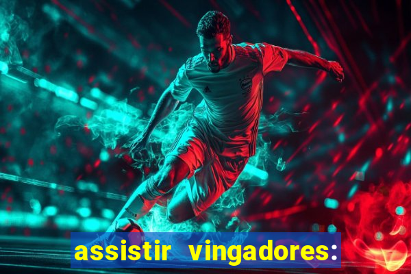 assistir vingadores: ultimato filme completo dublado