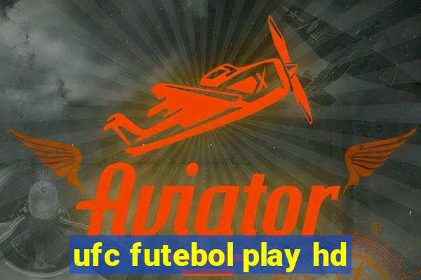 ufc futebol play hd