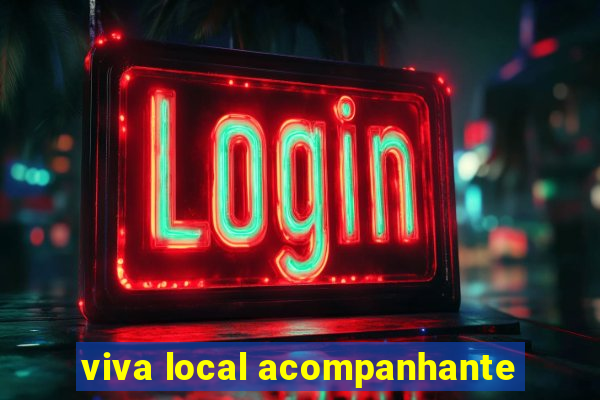 viva local acompanhante