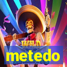 metedo