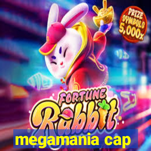 megamania cap