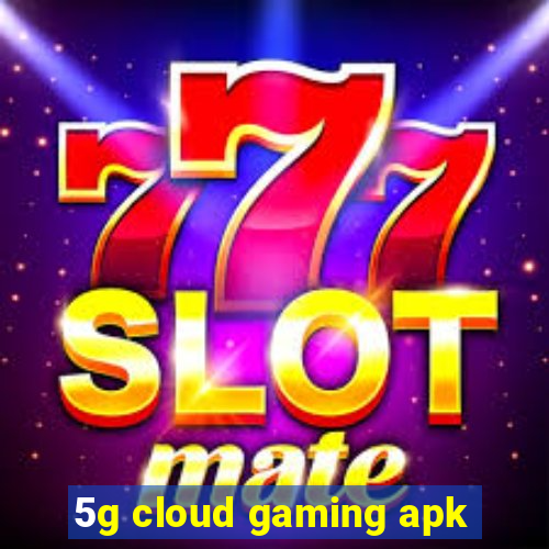 5g cloud gaming apk