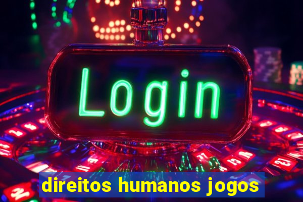 direitos humanos jogos