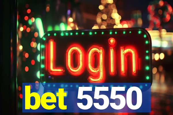 bet 5550