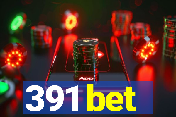 391 bet