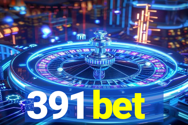 391 bet