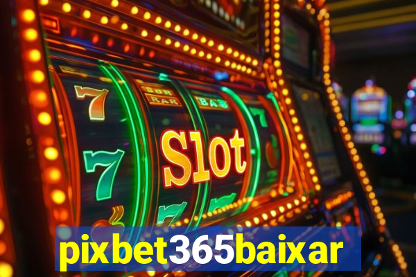 pixbet365baixar