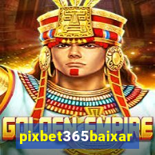 pixbet365baixar