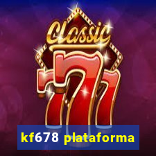 kf678 plataforma