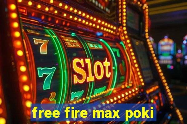 free fire max poki