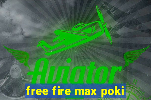 free fire max poki