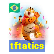 tftatics