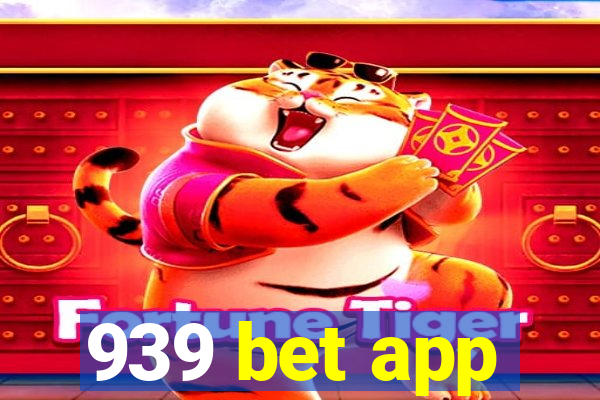 939 bet app