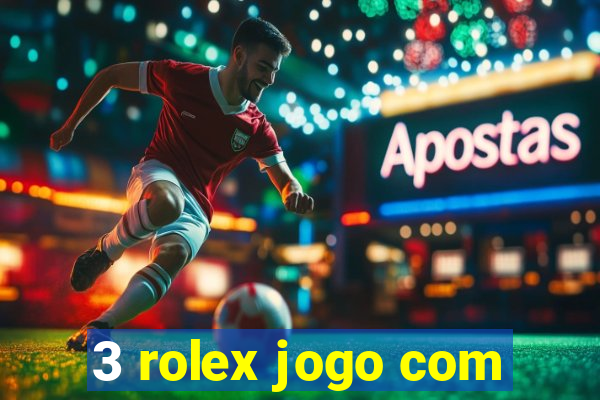 3 rolex jogo com