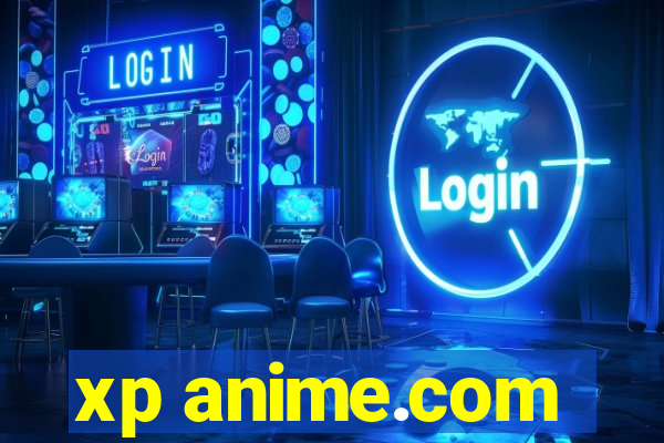 xp anime.com